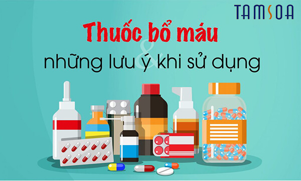 thuoc bo mau Lưu ý sử dụng thuốc bổ máu