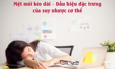 Suy nhược kéo dài ảnh hưởng lớn đến sức khỏe