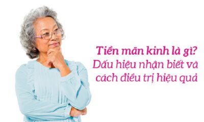Tiền mãn kinh là gì?