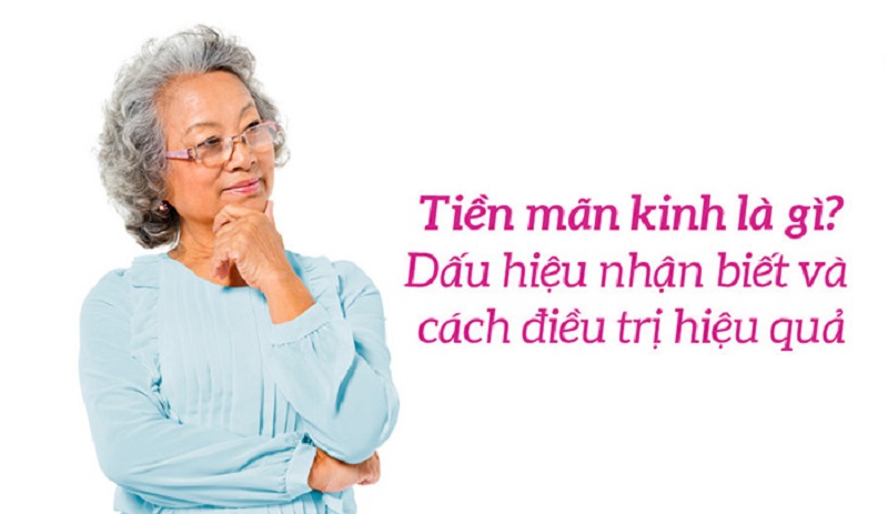 Tiền mãn kinh là gì?