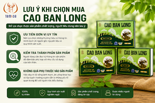 Lưu Ý Khi Chọn Mua Cao Ban Long Lưu Ý Khi Chọn Mua Cao Ban Long